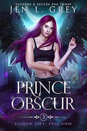Shadow City : Ange noir, Tome 3 : Prince obscur