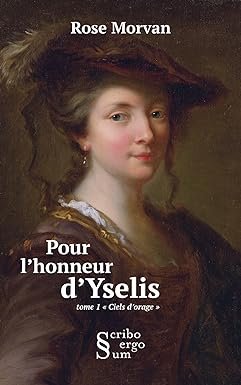 1001Ebooks - Pour l'honneur d'Yselis, Tome 1 : Ciels d'orage Pour l'honneur d'Yselis, Tome 1 : Ciels d'orage