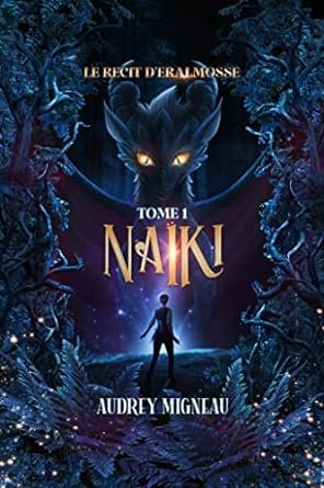 Le Récit d'Éralmosse, Tome 1 : Naïki