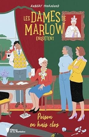 Les dames de Marlow enquêtent, tome 3 : Poison en huis clos