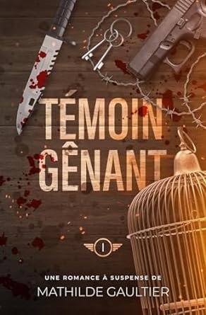 Témoin gênant: Tome 1