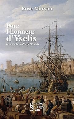 1001Ebooks - Pour l'honneur d'Yselis tome 2 : Le Souffle de Némésis Pour l'honneur d'Yselis tome 2 : Le Souffle de Némésis