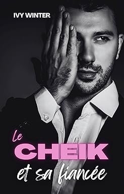 Billionaire princes du désert, Tome 1 : Le cheik et sa fiancée