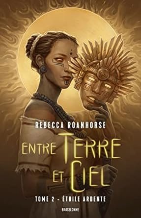 Entre terre et ciel, Tome 2 : Étoile ardente