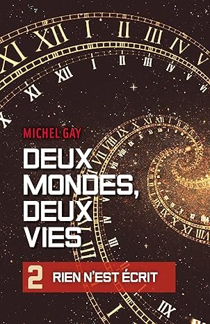 Deux mondes, deux vies II: Rien n'est écrit