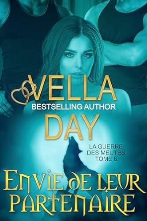 La Guerre des meutes, Tome 8 : Envie de leur partenaire