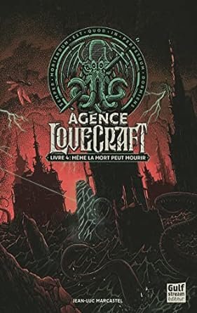 L'agence Lovecraft, tome 4 : Même la mort peut mourir