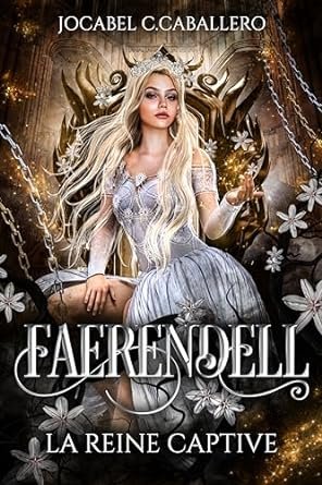 Faerendell, Tome 2 : La Reine captive