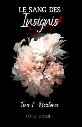 Le sang des insignis: Résistance