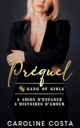 Le préquel de la Saga Gang of Girls