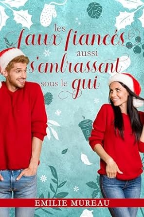 Les faux fiancés aussi s'embrassent sous le gui