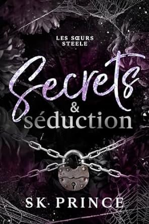 Les soeurs Steele Tome 1 : Secrets & Séduction