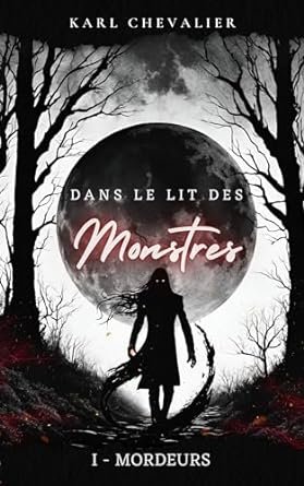 Dans le lit des monstres, Tome 1 : Mordeurs