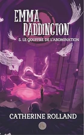 Emma Paddington, Tome 5 : Le gouffre de l'abomination