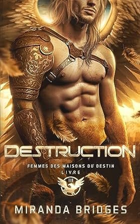 Femmes des Maisons du Destin Tome 3 : Destruction
