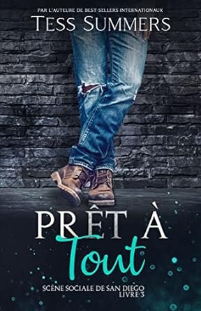 Prêt à Tout: Scène Sociale de San Diego, Livre 3