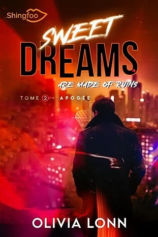 Sweet Dreams are Made of Ruins,Tome 2: Apogée