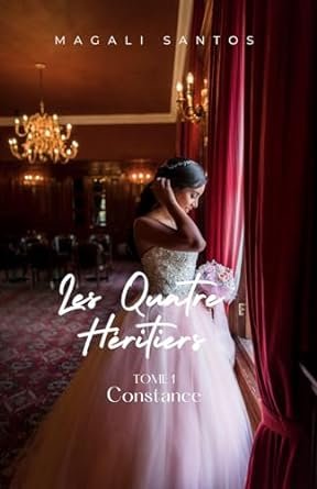 Les Quatre Héritiers, Tome 1 : Constance