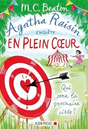 Agatha Raisin enquête, tome 34 : En plein coeur