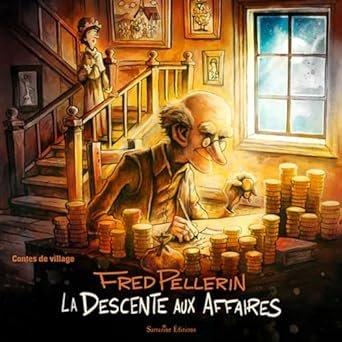 La descente aux affaires: Contes de village