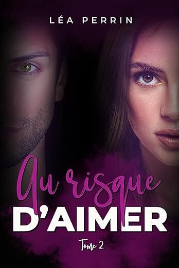 Au risque d’aimer, Tome 2