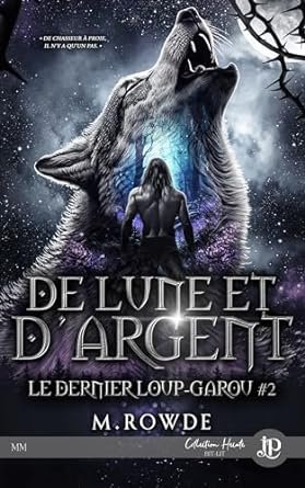 De lune et d'argent: Le dernier loup-garou #2