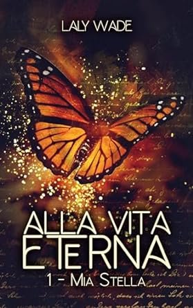 Alla Vita Eterna ,Tome 1: Mia Stella