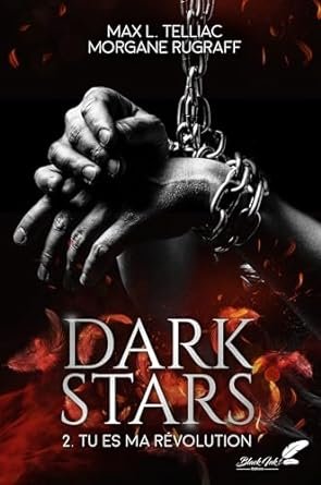 Dark stars, Tome 2 : Tu es ma révolution