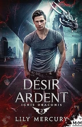 Ignis Draconis, Tome 2 : Désir ardent