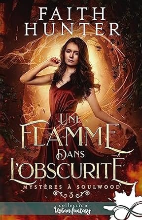 Mystères à Soulwood ,Tome 3 : Une flamme dans l’Obscurité