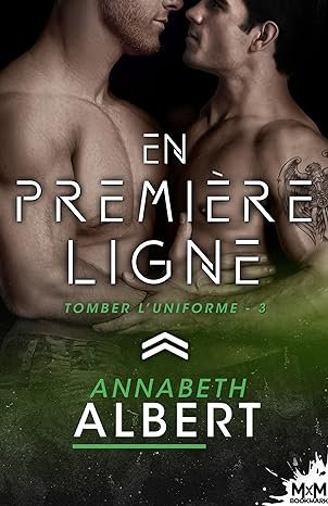 Tomber l'uniforme, Tome 3 : En première ligne