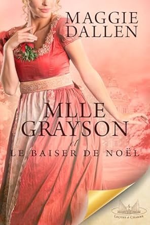 Leçons de charme, Tome 5 : Mlle Grayson et le Baiser De Noël