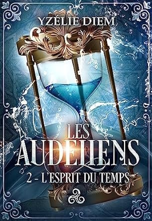 Les Audeliens, Tome 2 : L'Esprit du temps