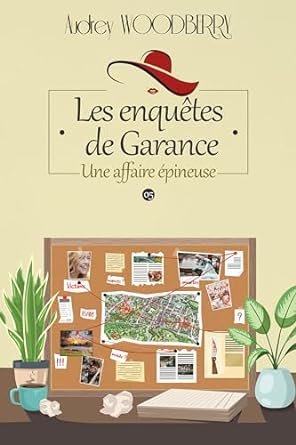 Les enquêtes de Garance, Tome 5 : Une affaire épineuse
