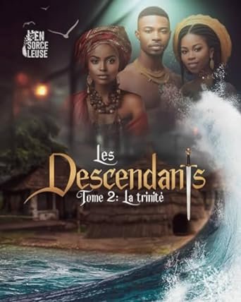 Les descendants , tome 2 : La trinité
