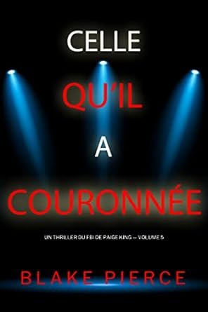 Un thriller du FBI de Paige King, Tome 5 : Celle qu'il a couronnée