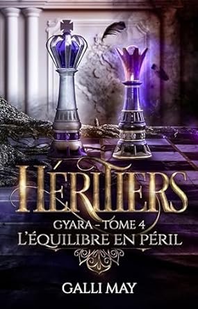 Gyara, Tome 4 - Héritiers : L'équilibre en péril