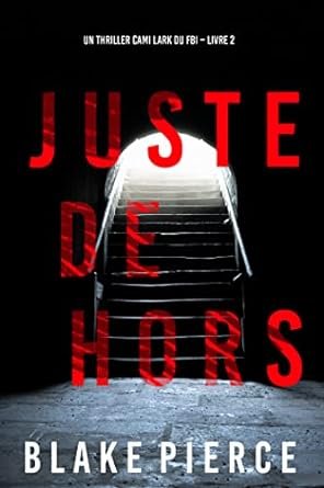 Juste dehors