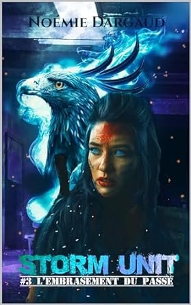 Storm Unit, Tome 3 : L'embrassement du passé