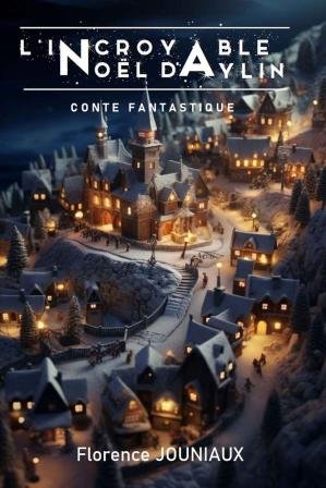 L'incroyable Noël d'Aylin : Conte fantastique