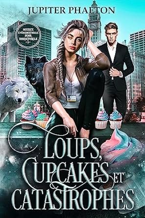 Loups, cupcakes et catastrophes