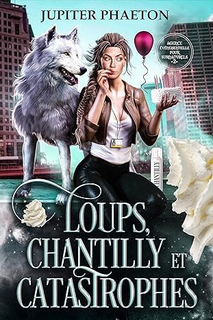 Loups, Chantilly et Catastrophes