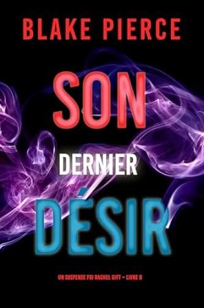 Son dernier désir