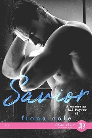 Bienvenue au club Voyeur, Tome 3 - Savior