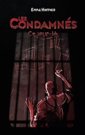 Les condamnés: Ce jour-là