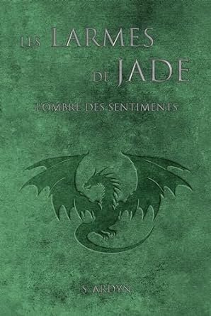 Les larmes de Jade,Tome 2 : L'ombre des sentiments