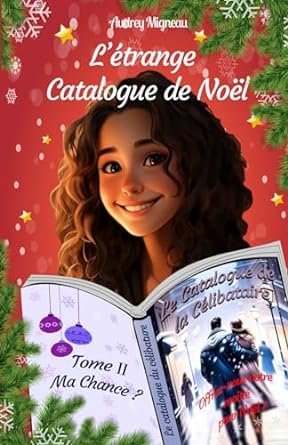 L'Étrange Catalogue de Noël, Tome 2 : Ma chance