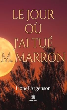 Le jour où jai tué M. Marron