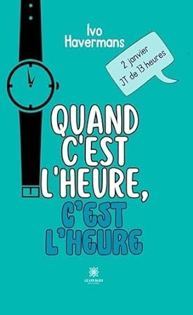 Quand c’est l’heure, c’est l’heure