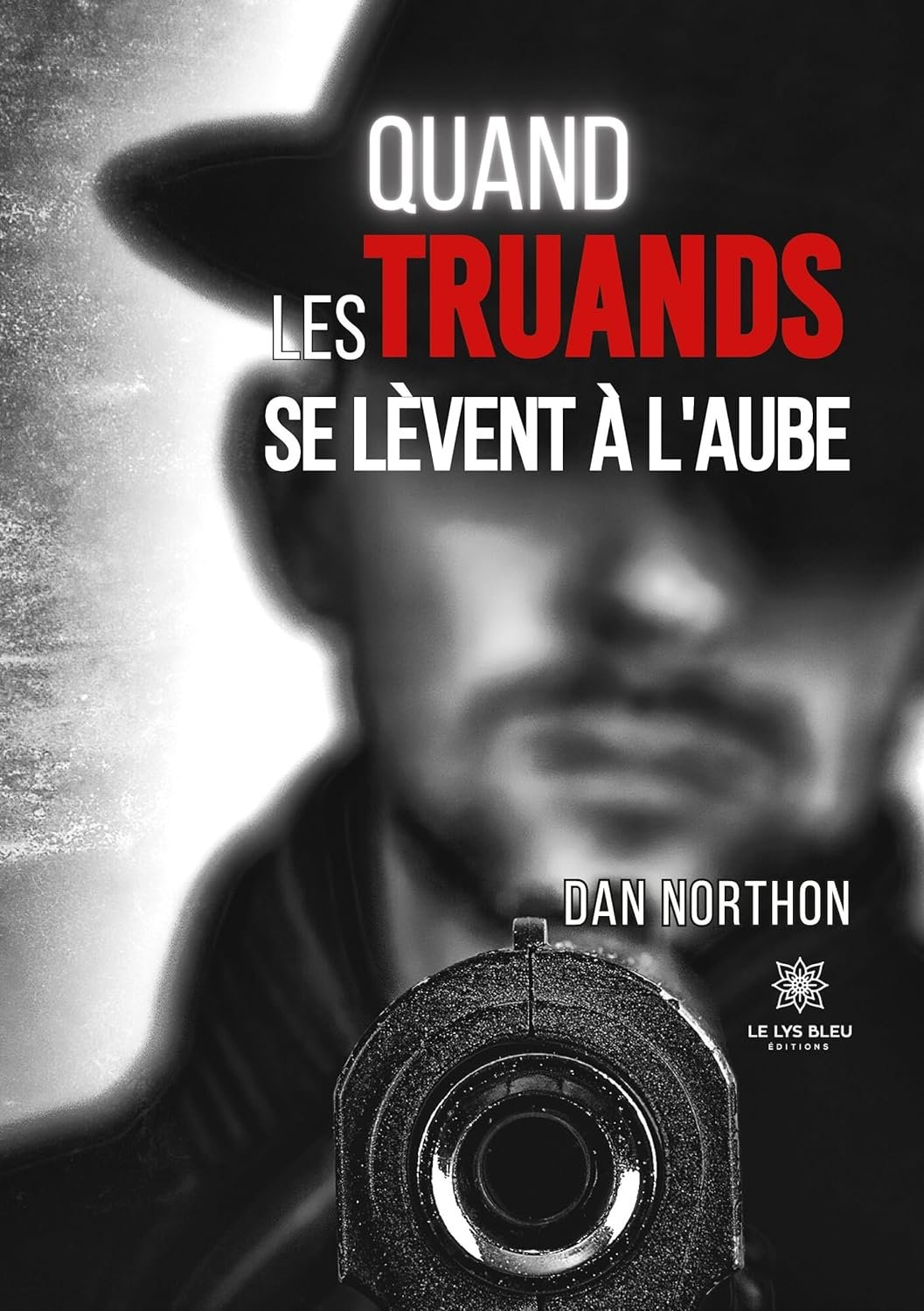 Quand les truands se lèvent à l’aube